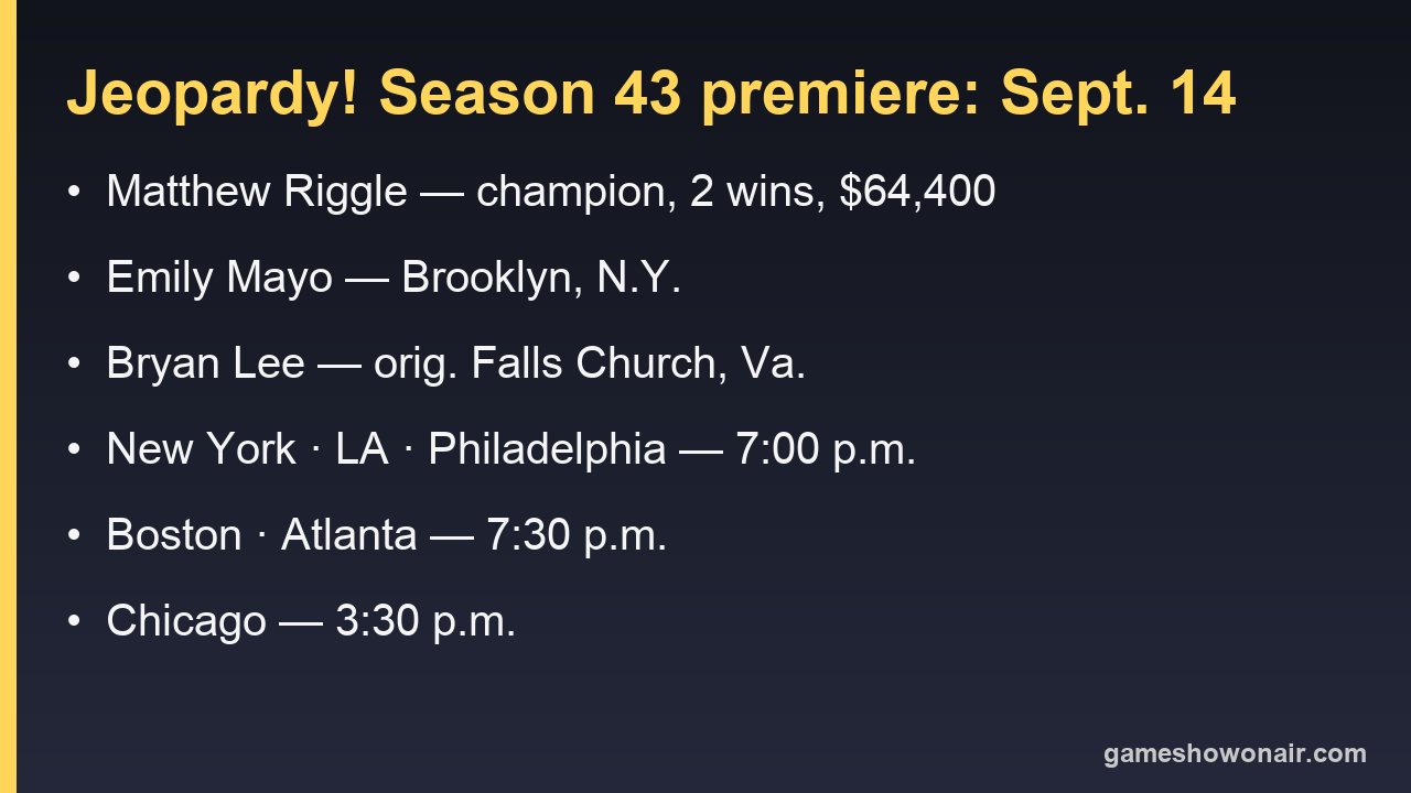 Season 43 premiere card: players Matthew Riggle, Emily Mayo and Bryan Lee, and air times for New York, Los Angeles, Philadelphia, Boston, Atlanta and Chicago