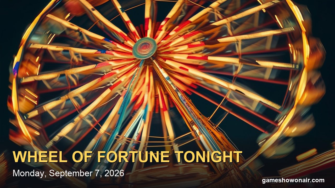Wheel of Fortune Tonight (Monday, Sept. 7, 2026): A Labor Day Encore, and the New Opening Round One Week Out